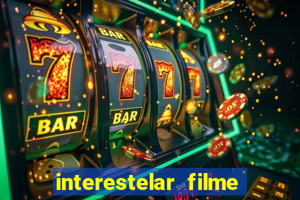 interestelar filme completo dublado download